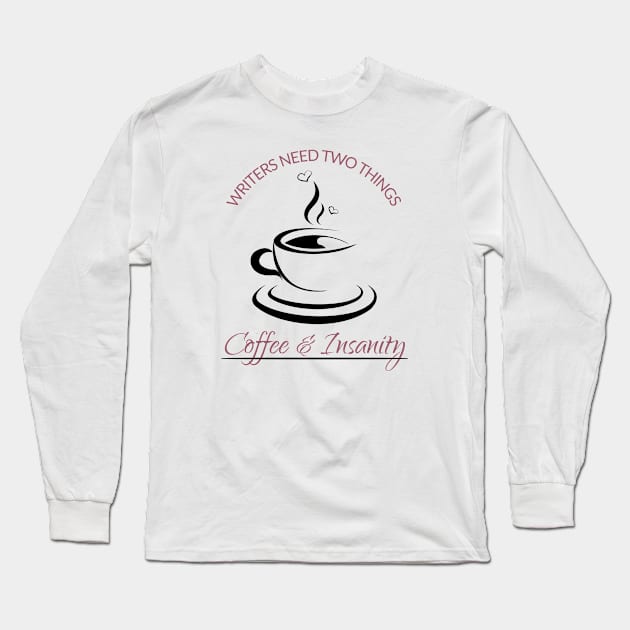 Coffee & Insanity Long Sleeve T-Shirt by Author Gemma James